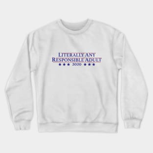 Literally Any Responsible Adult Crewneck Sweatshirt